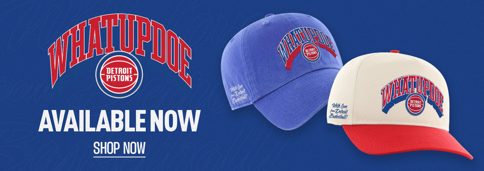 DETROIT PISTONS X WHATUPDOE AVAILABLE NOW